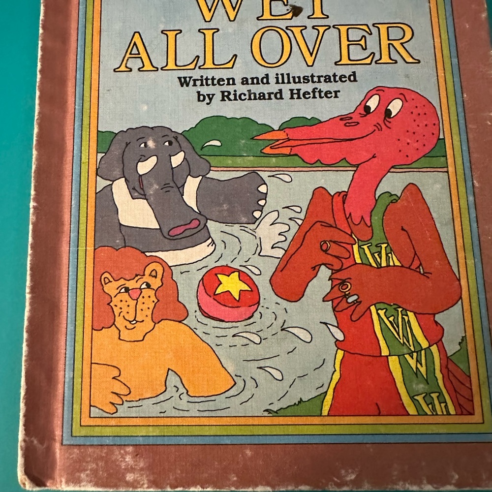 Wet All Over Children's Book by Richard Hefter